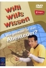 Willi wills wissen - Wie geheuer ist das Abenteuer?