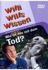 Willi wills wissen - Wie ist das mit dem Tod?