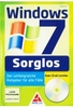 Windows 7 - Sorglos (+ CD-Rom)