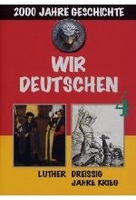 Wir Deutschen 4 - Luther/30 Jahre Krieg