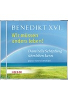 Wir müssen anders leben! - Damit die Schöpfung überleben kann