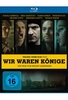 Wir waren Könige