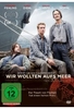 Wir wollten aufs Meer