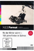 Wo der Winter wärmt - 150 Jahre Ferien im Schnee - NZZ Format