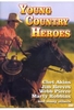 Young Country Heroes