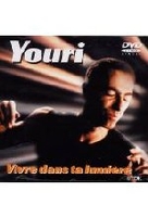 Youri - Vivre dans ta lumière