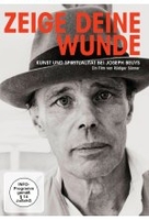 Zeige deine Wunde - Kunst und Spiritualität bei Joseph Beuys