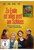 Zu Ende ist alles erst am Schluss