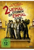 Zweimal sterben ist einmal zuviel