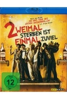 Zweimal sterben ist einmal zuviel