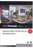 Zwischen Hitze,  Dampf und Eis - Werkstatt Küche - NZZ Format